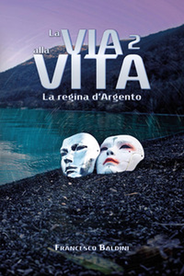 La regina d'argento. La via alla vita - Vol. 2 - Librerie.coop