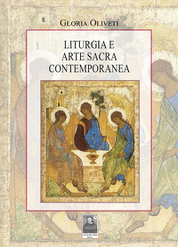 Liturgia e arte sacra contemporanea - Librerie.coop Liturgia e arte sacra contemporanea - Librerie.coop