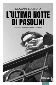 L' ultima notte di Pasolini - Librerie.coop L' ultima notte di Pasolini - Librerie.coop