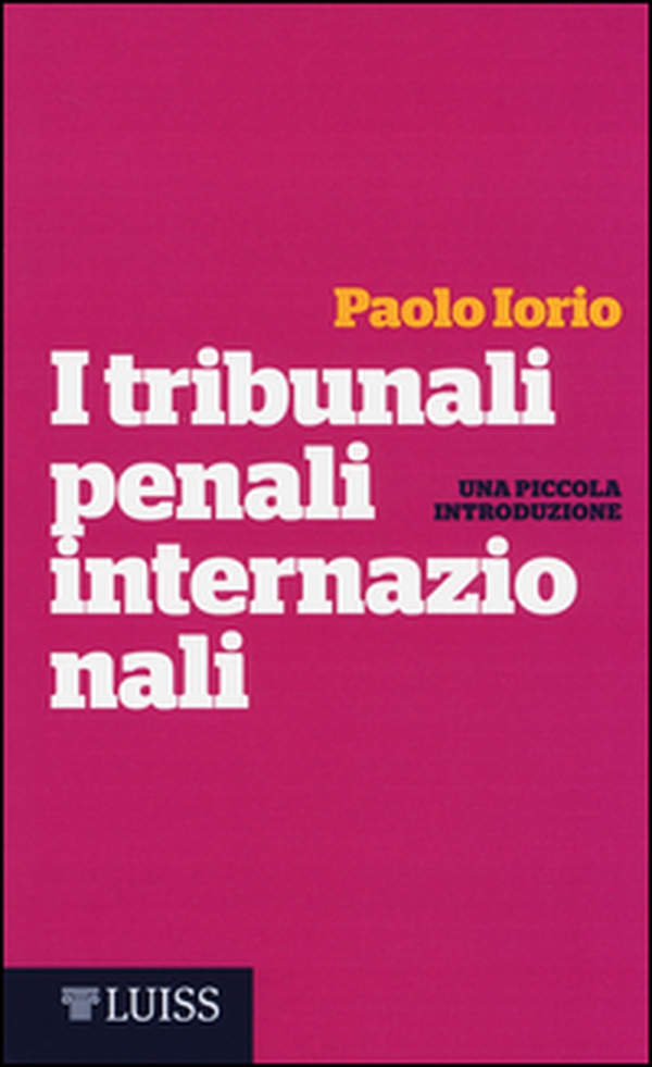 I tribunali penali internazionali. Una piccola introduzione - Librerie.coop I tribunali penali internazionali. Una piccola introduzione - Librerie.coop