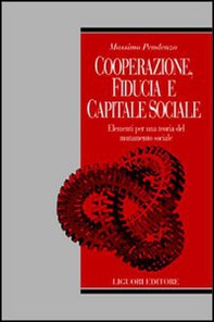 Cooperazione, fiducia e capitale sociale. Elementi per una teoria del mutamento sociale - Librerie.coop