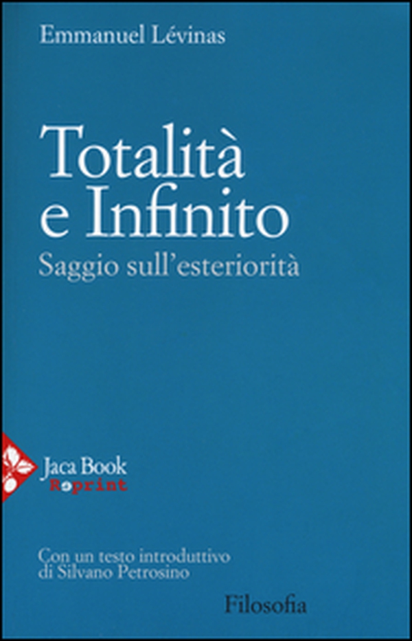 Totalità e infinito. Saggio sull'esteriorità - Librerie.coop Totalità e infinito. Saggio sull'esteriorità - Librerie.coop