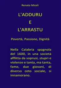 L'adduru e l'arrastu. Povertà, passione, dignità - Librerie.coop