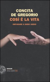 Così è la vita. Imparare a dirsi addio - Librerie.coop Così è la vita. Imparare a dirsi addio - Librerie.coop