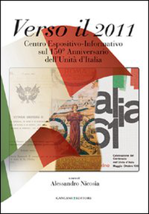 Verso il 2011. Centro espositivo-informativo sul 150° anniversario dell'Unità d'Italia - Librerie.coop Verso il 2011. Centro espositivo-informativo sul 150° anniversario dell'Unità d'Italia - Librerie.coop