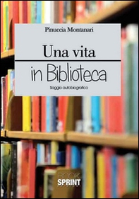 Una vita in biblioteca - Librerie.coop