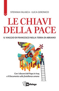 Le chiavi della pace. Il viaggio di Francesco nella terra di Abramo - Librerie.coop