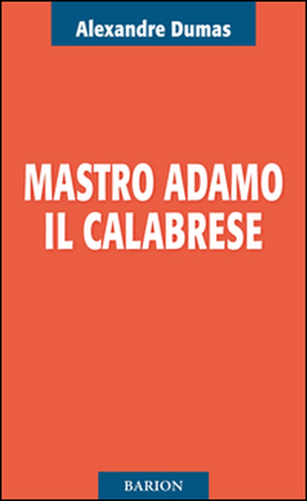 Mastro Adamo il calabrese - Librerie.coop Mastro Adamo il calabrese - Librerie.coop