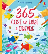 365 cose da fare e creare - Librerie.coop 365 cose da fare e creare - Librerie.coop