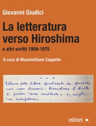 La letteratura verso Hiroshima e altri scritti 1959-1975 - Librerie.coop
