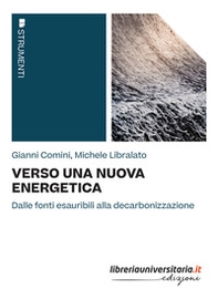 Verso una nuova energetica. Dalle fonti esauribili alla decarbonizzazione - Librerie.coop