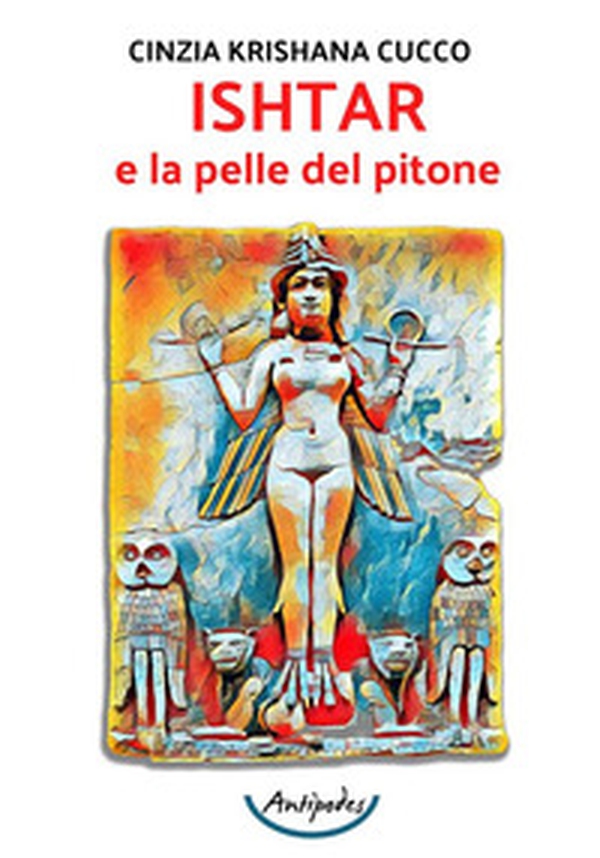 Ishtar e la pelle del pitone - Librerie.coop Ishtar e la pelle del pitone - Librerie.coop