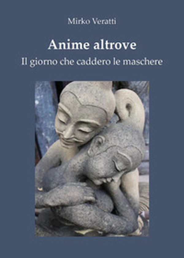 Anime altrove. Il giorno che caddero le maschere - Librerie.coop Anime altrove. Il giorno che caddero le maschere - Librerie.coop