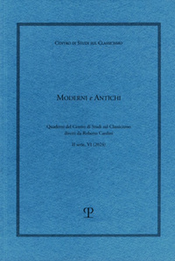 Moderni e antichi. Quaderni del Centro di studi sul classicismo diretti da Roberto Cardini - Vol. 6 - Librerie.coop Moderni e antichi. Quaderni del Centro di studi sul classicismo diretti da Roberto Cardini - Vol. 6 - Librerie.coop