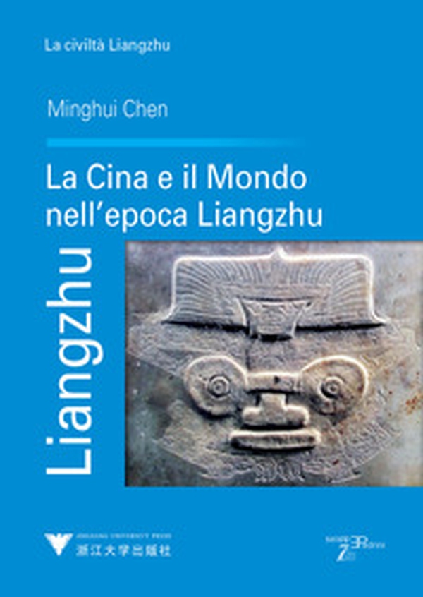 Liangzhu. La Cina e il mondo nell'epoca Liangzhu - Librerie.coop Liangzhu. La Cina e il mondo nell'epoca Liangzhu - Librerie.coop