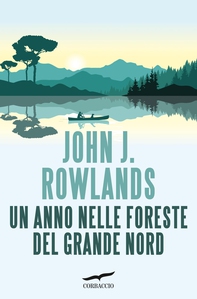 Un anno nelle foreste del Grande Nord - Librerie.coop Un anno nelle foreste del Grande Nord - Librerie.coop