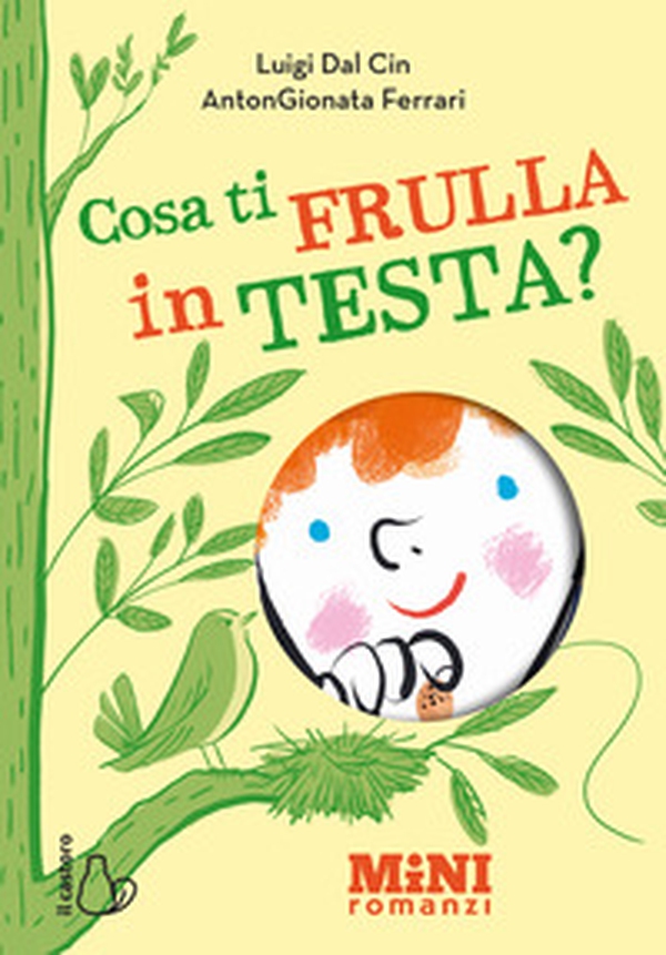 Cosa ti frulla in testa? Miniromanzi ad alta leggibilità - Librerie.coop Cosa ti frulla in testa? Miniromanzi ad alta leggibilità - Librerie.coop