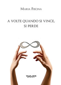 A volte quando si vince, si perde - Librerie.coop