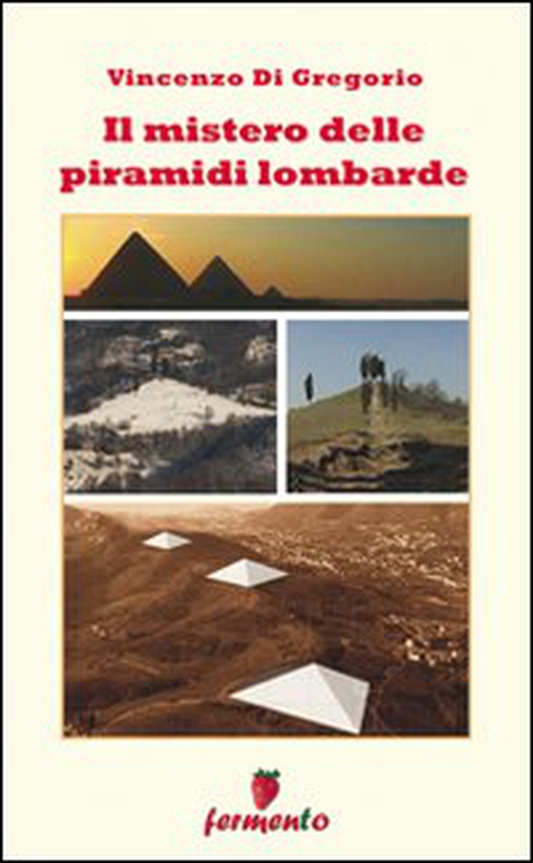 Il mistero delle piramidi lombarde - Librerie.coop Il mistero delle piramidi lombarde - Librerie.coop