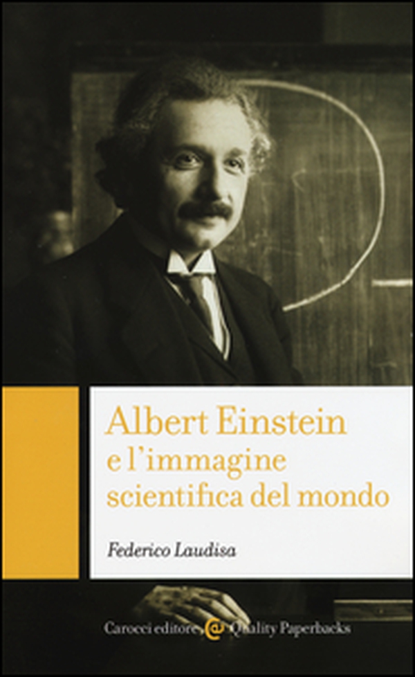 Albert Einstein e l'immagine scientifica del mondo - Librerie.coop Albert Einstein e l'immagine scientifica del mondo - Librerie.coop
