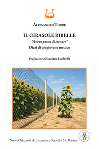 Il girasole ribelle. «Avevo paura di tornare». Diari di un giovane medico - Librerie.coop