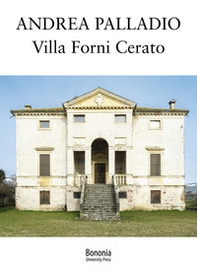 Andrea Palladio. Villa Forni Cerato - Librerie.coop