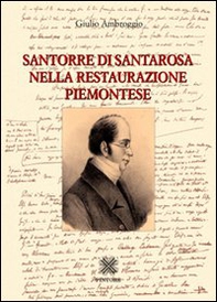 Santorre di Santarosa nella Restaurazione piemontese - Librerie.coop