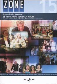 Se vent'anni sembran pochi. La fiction italiana, l'Italia nella fiction. Anni ventesimo e ventunesimo - Librerie.coop