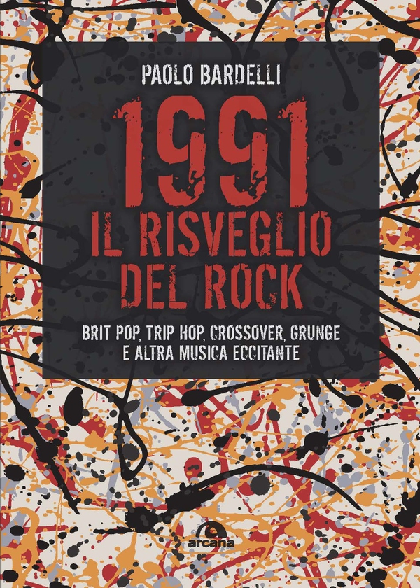 1991 Il risveglio del rock - Librerie.coop 1991 Il risveglio del rock - Librerie.coop