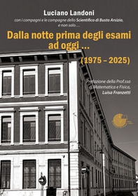 Dalla notte prima degli esami ad oggi... (1975-2025) - Librerie.coop