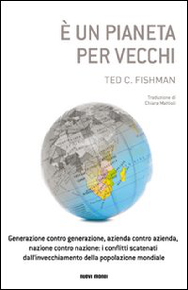 È un pianeta per vecchi. Generazione contro generazione, azienda contro azienda, nazione contro nazione: i conflitti scatenati dall'invecchiamento della popolazione. - Librerie.coop È un pianeta per vecchi. Generazione contro generazione, azienda contro azienda, nazione contro nazione: i conflitti scatenati dall'invecchiamento della popolazione. - Librerie.coop