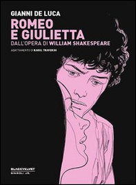 Romeo e Giulietta. Dall'opera di William Shakespeare - Librerie.coop