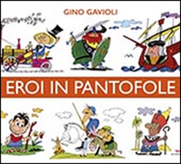 Eroi in pantofole - Librerie.coop Eroi in pantofole - Librerie.coop