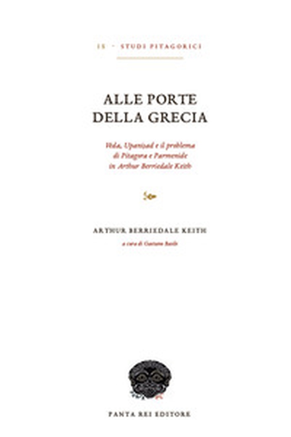 Alle porte della Grecia: Veda, Upanisad e il problema di Pitagora e Parmenide - Librerie.coop