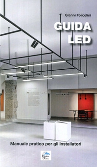 Guida LED. Manuale pratico per gli installatori - Librerie.coop