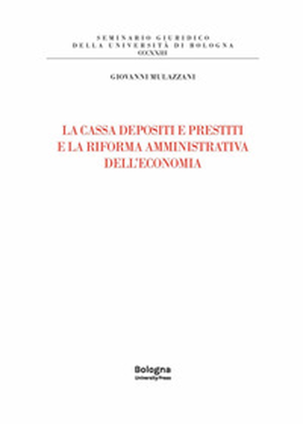 La cassa depositi e prestiti e la riforma amministrativa dell'economia - Librerie.coop La cassa depositi e prestiti e la riforma amministrativa dell'economia - Librerie.coop