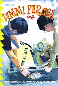 Dimmi perché. Per animare la domenica in oratorio - Librerie.coop Dimmi perché. Per animare la domenica in oratorio - Librerie.coop