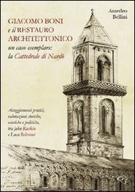 Giacomo Boni e il restauro architettonico - Librerie.coop