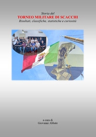 Storia del torneo militare di scacchi. Risultati, classifiche, statistiche e curiosità - Librerie.coop