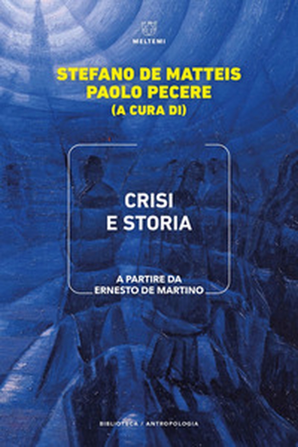 Crisi e storia. A partire da Ernesto de Martino - Librerie.coop