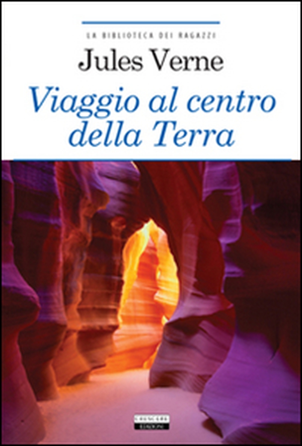 Viaggio al centro della terra - Librerie.coop Viaggio al centro della terra - Librerie.coop