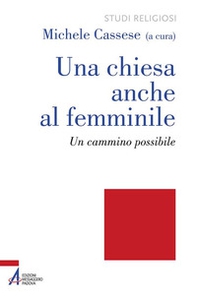 Una Chiesa anche al femminile. Un cammino possibile - Librerie.coop