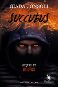 Succubus. The Sin's Trilogy - Librerie.coop