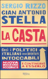 La casta. Perché i politici italiani continuano a essere intoccabili - Librerie.coop La casta. Perché i politici italiani continuano a essere intoccabili - Librerie.coop