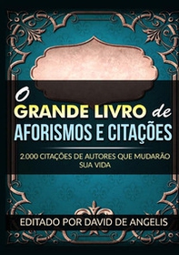 O grande livro de aforismos e citações. 2.000 citações de autores que mudarão sua vida - Librerie.coop O grande livro de aforismos e citações. 2.000 citações de autores que mudarão sua vida - Librerie.coop