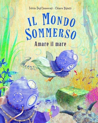 Il mondo sommerso. Amare il mare - Librerie.coop Il mondo sommerso. Amare il mare - Librerie.coop