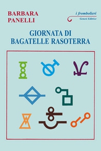 Giornata di bagatelle rasoterra - Librerie.coop Giornata di bagatelle rasoterra - Librerie.coop