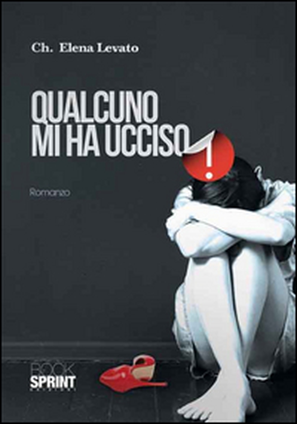 Qualcuno mi ha ucciso - Librerie.coop Qualcuno mi ha ucciso - Librerie.coop