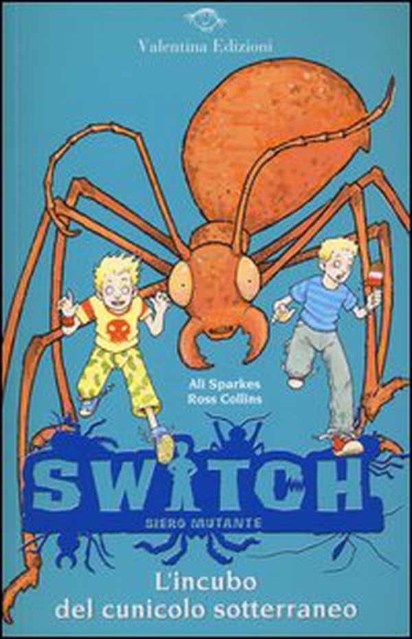 L'incubo del cunicolo sotterraneo. Switch. Siero mutante - Vol. 4 - Librerie.coop