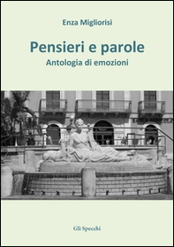 Pensieri e parole. Antologia di emozioni - Librerie.coop